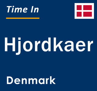 Current local time in Hjordkaer, Denmark