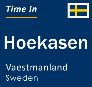 Current local time in Hoekasen, Vaestmanland, Sweden