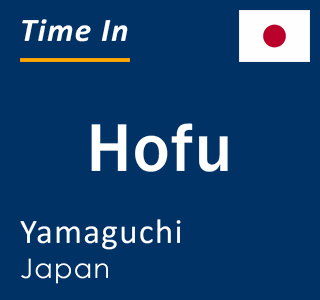 Current local time in Hofu, Yamaguchi, Japan