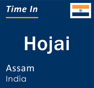 Current local time in Hojai, Assam, India