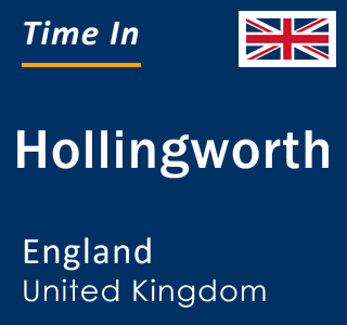 Current local time in Hollingworth, England, United Kingdom