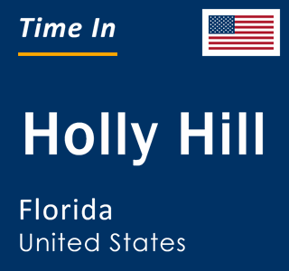 Current local time in Holly Hill, Florida, United States