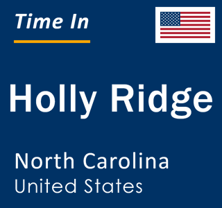 Current local time in Holly Ridge, North Carolina, United States