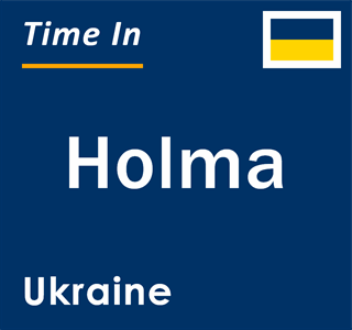 Current local time in Holma, Ukraine