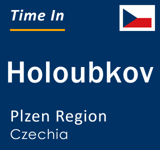 Current local time in Holoubkov, Plzen Region, Czechia