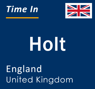 Current local time in Holt, England, United Kingdom