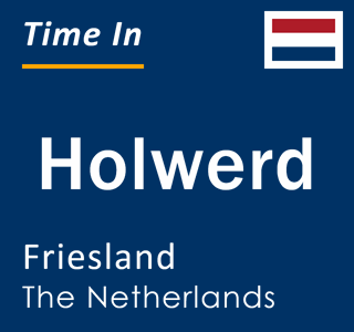 Current local time in Holwerd, Friesland, The Netherlands