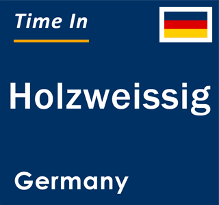 Current local time in Holzweissig, Germany