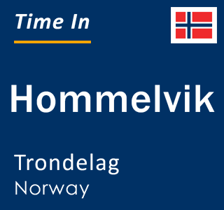 Current local time in Hommelvik, Trondelag, Norway