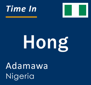 Current local time in Hong, Adamawa, Nigeria