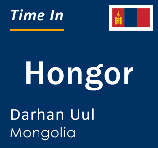 Current local time in Hongor, Darhan Uul, Mongolia