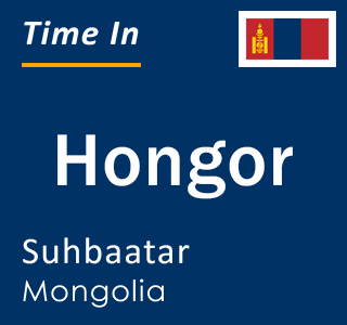 Current local time in Hongor, Suhbaatar, Mongolia