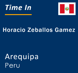 Current local time in Horacio Zeballos Gamez, Arequipa, Peru