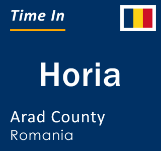 Current local time in Horia, Arad County, Romania