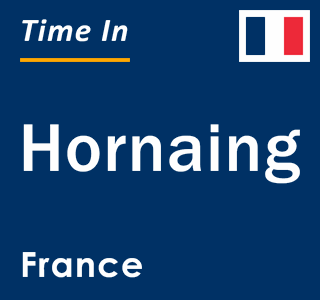 Current local time in Hornaing, France