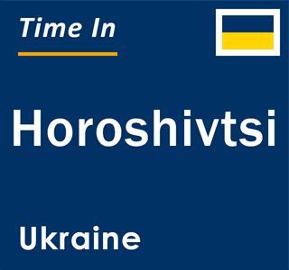 Current local time in Horoshivtsi, Ukraine