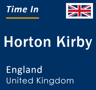 Current local time in Horton Kirby, England, United Kingdom