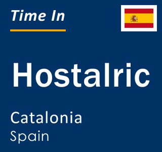 Current local time in Hostalric, Catalonia, Spain