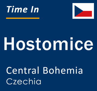 Current local time in Hostomice, Central Bohemia, Czechia