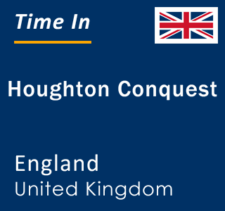 Current local time in Houghton Conquest, England, United Kingdom