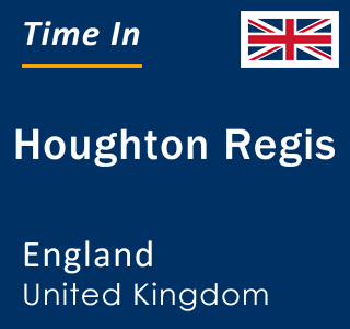 Current local time in Houghton Regis, England, United Kingdom