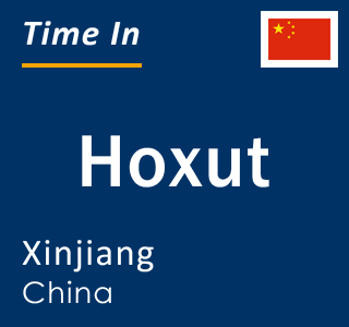 Current local time in Hoxut, Xinjiang, China