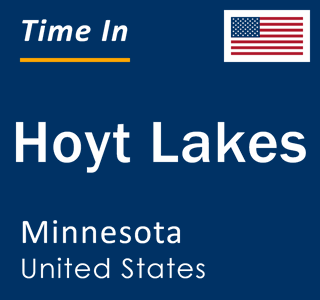 Current local time in Hoyt Lakes, Minnesota, United States