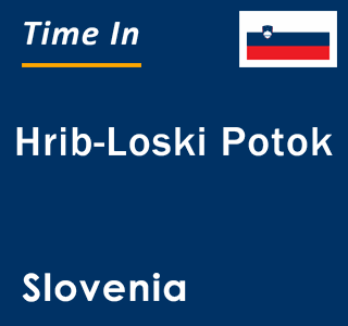 Current local time in Hrib-Loski Potok, Slovenia