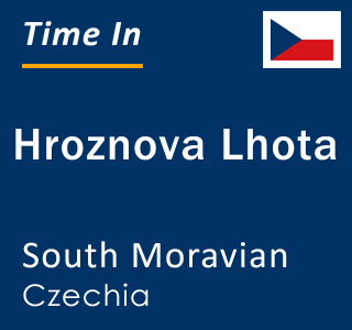 Current local time in Hroznova Lhota, South Moravian, Czechia