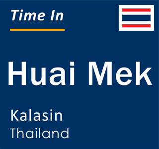 Current local time in Huai Mek, Kalasin, Thailand