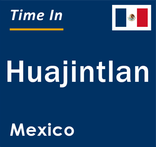 Current local time in Huajintlan, Mexico