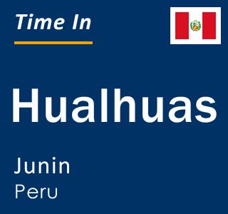 Current local time in Hualhuas, Junin, Peru