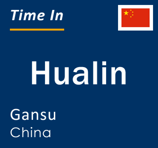 Current local time in Hualin, Gansu, China