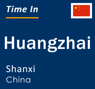 Current local time in Huangzhai, Shanxi, China