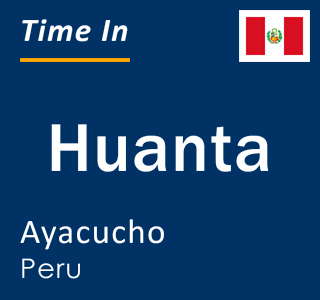 Current local time in Huanta, Ayacucho, Peru