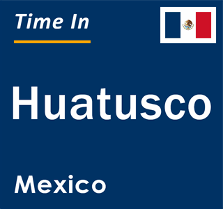 Current local time in Huatusco, Mexico