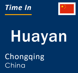 Current local time in Huayan, Chongqing, China