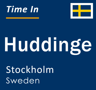 Current local time in Huddinge, Stockholm, Sweden