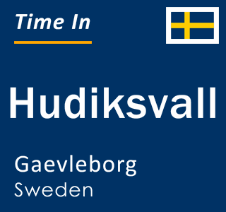 Current local time in Hudiksvall, Gaevleborg, Sweden