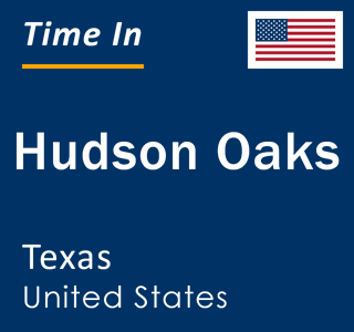 Current local time in Hudson Oaks, Texas, United States