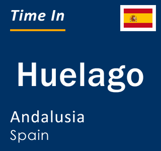 Current local time in Huelago, Andalusia, Spain