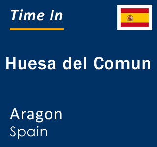 Current local time in Huesa del Comun, Aragon, Spain