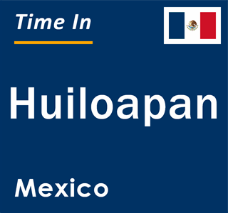 Current local time in Huiloapan, Mexico