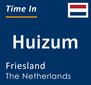 Current local time in Huizum, Friesland, The Netherlands