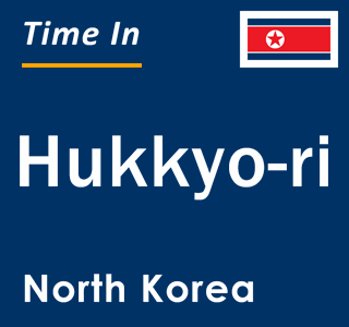 Current local time in Hukkyo-ri, North Korea