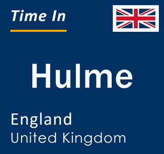 Current local time in Hulme, England, United Kingdom