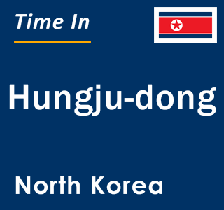 Current local time in Hungju-dong, North Korea