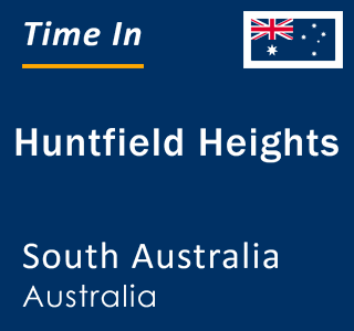 Current local time in Huntfield Heights, South Australia, Australia