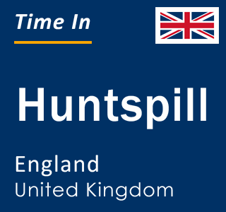 Current local time in Huntspill, England, United Kingdom