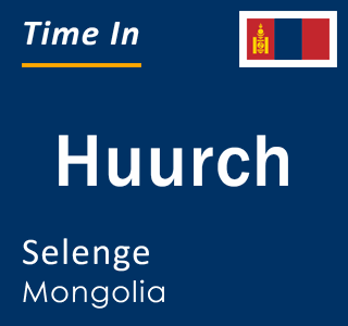 Current local time in Huurch, Selenge, Mongolia